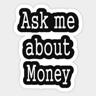 Ask me about Money Sticker